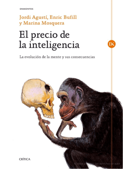 La evolución de la mente humana y sus consecuencias Jordi Agustí› Enric Bufill Soler› Marina Mosquera Martínez